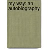 My Way: An Autobiography door Paul Anka
