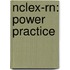 Nclex-rn: Power Practice