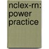 Nclex-rn: Power Practice