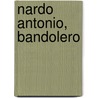 Nardo Antonio, Bandolero door Antonio Mira de Amescua