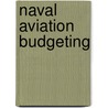 Naval Aviation Budgeting door Sarah H. Bana