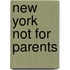 New York Not for Parents