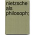 Nietzsche als philosoph;