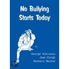 No Bullying Starts Today door George Robinson