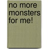 No More Monsters For Me! door Peggy Parish