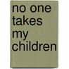 No One Takes My Children by Eugene Costello