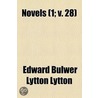 Novels (Volume 1; V. 28) door Baron Edward Bulwer Lytton Lytton