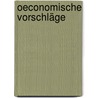 Oeconomische Vorschläge by Peter Krezschmer