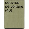 Oeuvres de Voltaire (40) by Voltaire