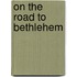 On the Road to Bethlehem