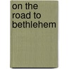On the Road to Bethlehem door Elena Pasquali