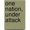 One Nation, Under Attack door Dr Grant R. Jeffrey