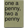 One a Penny, Two a Penny door Elizabeth W. Rowell