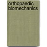 Orthopaedic Biomechanics door Beth A. Winkelstein