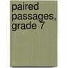 Paired Passages, Grade 7 door Ruth Foster