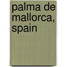 Palma de Mallorca, Spain door Sandra Wilkins