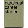 Paralegal Career Starter door Lauren B. Starkey