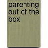 Parenting Out of the Box by Pamela J. Bolen