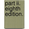 Part Ii. Eighth Edition. door Onbekend