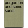 Pergamon Und Seine Kunst door Ludwig Von Schwabe