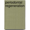 Periodontal Regeneration by Sumit Kaushal