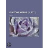 Platons Werke (3, Pt. 2) door Plato Plato