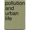 Pollution And Urban Life door Ndikaru Wa Teresia