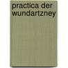 Practica der Wundartzney door Wurtz