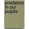 Predators in Our Pulpits by Todd Tomasella