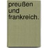 Preußen und Frankreich.