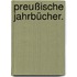 Preußische Jahrbücher.