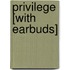 Privilege [With Earbuds]