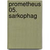 Prometheus 05. Sarkophag by Christophe Bec