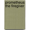 Prometheus The Firegiver door Robert Seymour Bridges