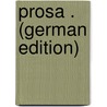 Prosa . (German Edition) door Heine Heinrich