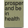 Prosper and Be in Health by Tommy Combs