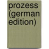 Prozess (German Edition) door Fulda Ludwig