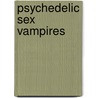 Psychedelic Sex Vampires by Jack Hunter