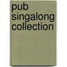 Pub Singalong Collection door Alfred Publishing