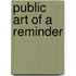 Public Art of a Reminder
