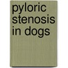 Pyloric Stenosis in Dogs by Shaista Gul Bukhari