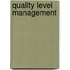 Quality Level Management