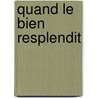 Quand le bien resplendit by TimothéE. Bodika Mansiyai