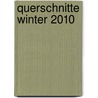 Querschnitte Winter 2010 by Wolfgang Ing. Bader