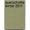 Querschnitte Winter 2011 door Wolfgang Ing. Bader