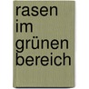 Rasen im grünen Bereich door Klaus Müller-Beck