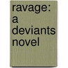 Ravage: A Deviants Novel door Jeff Sampson