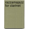 Razzamajazz For Clarinet door Sarah Watts
