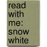 Read With Me: Snow White