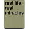 Real Life, Real Miracles door Keith Wall
